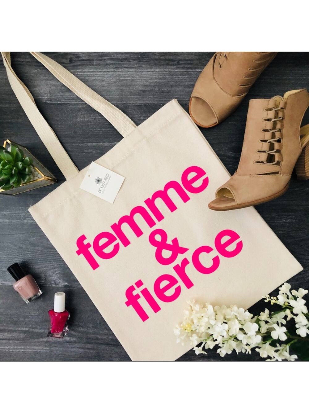 Dogeared Femme & Fierce lil tote bag 12.5” x 14”